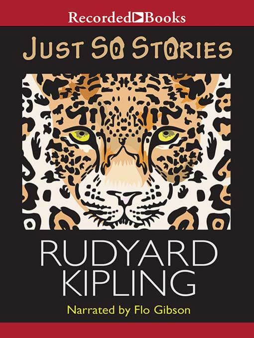 Title details for Just So Stories by Rudyard Kipling - Available
